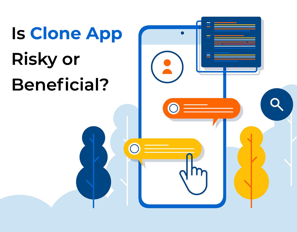 Is clone app risky or beneficial?