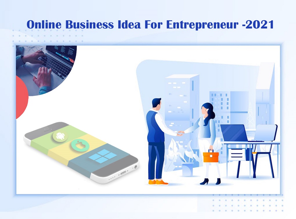 Online Business Idea For Entrepreneur -2021
