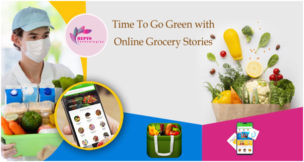 Time To Go Green with Online Grocery Stories| Grocery Delivery App Development