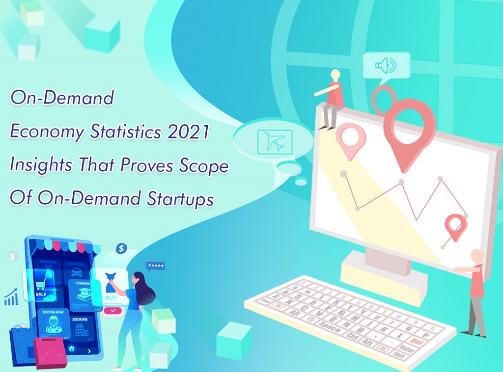 On-Demand Economy Statistics 2021: Insights That Proves Scope Of On-Demand Startups