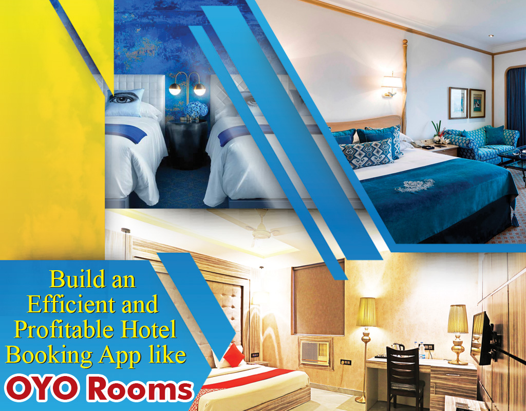 Build an Efficient and Profitable Hotel Booking App like OYO Rooms